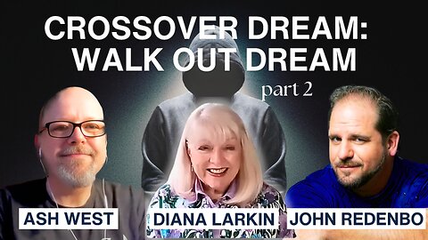 WALK OUT THE DREAM - Part 2 - Diana Larkin & Ash West
