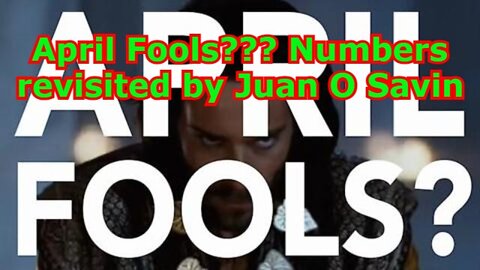 April Fools??? Numbers revisited by Juan O Savin