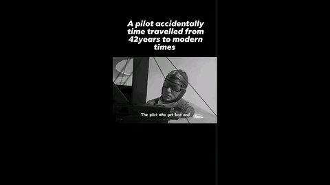 A pilot accidentally time traveled from 42years to modern time Movie Explanation