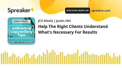 Help The Right Clients Understand What's Necessary For Results