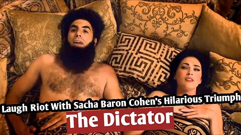 Ruling the Laughs: A Satirical Take on Dictatorship - The Dictator (2012)