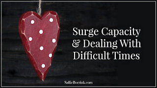 Surge Capacity & Dealing With Difficult Times
