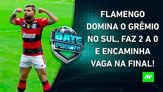 Flamengo DOMINA o Grêmio fora de casa e PÕE UM PÉ na FINAL da Copa do Brasil! | BATE PRONTO - 27/07