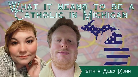 What it Means to Be a Catholic in Michigan with Alex Kuhn (Finding the Faith: Ep. 15)