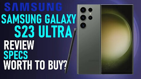 Samsung Galaxy S23 Ultra review | Samsung Galaxy S23 Ultra hands-on | Samsung Galaxy S23 Ultra