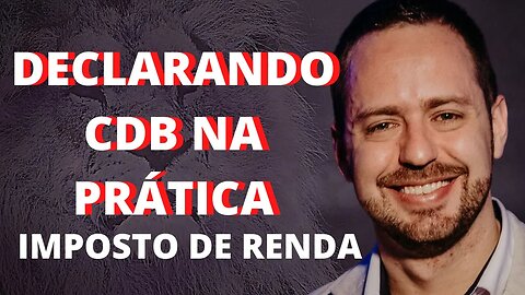 COMO DECLARAR CDB NO IMPOSTO DE RENDA 2023