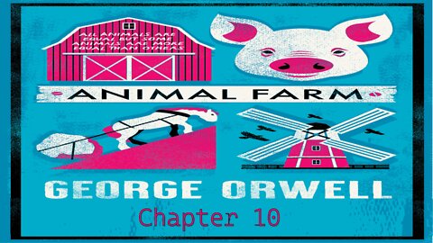 Animal Farm by George Orwell, Chapter 10 (Final)