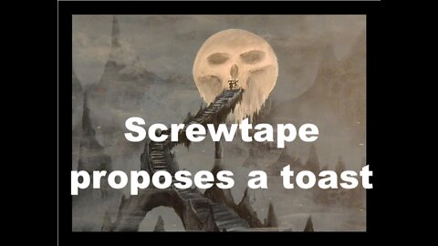 C.S. Lewis: Screwtape proposes a Toast. (With minimal commentary)