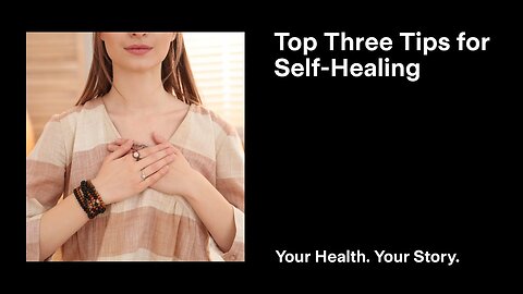 Top Three Tips for Self-Healing