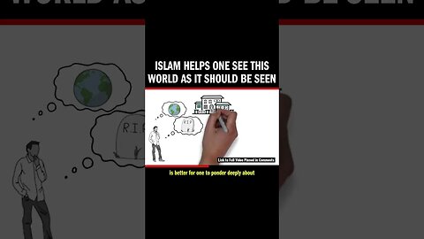Islam Helps One See This World as It Should Be Seen