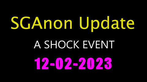 SG Anon Update Shock Event 12.02.2023