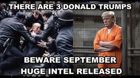 THERE ARE 3 DONALD TRUMPS - THE VACCINE PUSHER IS THE BAD ONE - BEWARE SEPT./ OCT. - HUGE INTEL!