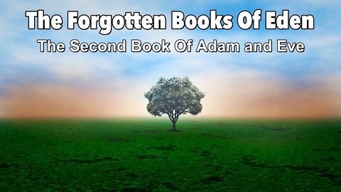 Forgotten Books of Eden - 2nd Book of Adam and Eve