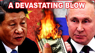 Putin and China Just Scored A DEVASTATING Blow To The U.S. Economy and We're Screwed