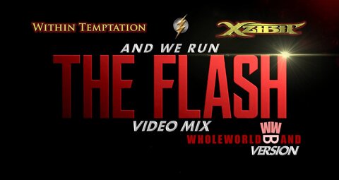 Within Temptation feat. Xzibit- And We Run (The Flash Video Mix) (WholeWorldBand Version)