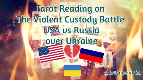 The Violent Custody Battle, USA vs Russia, Over Ukraine : Tarot Reading : September 9, 2022