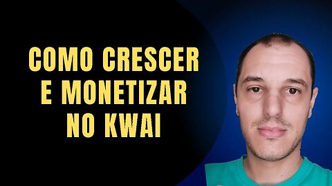 Como GANHAR DINHEIRO e CRESCER no app KWAI e seguir um NICHO para ser CONTRATADO e MONETIZAR