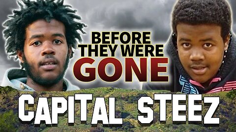 CAPITAL STEEZ - Before They Were GONE