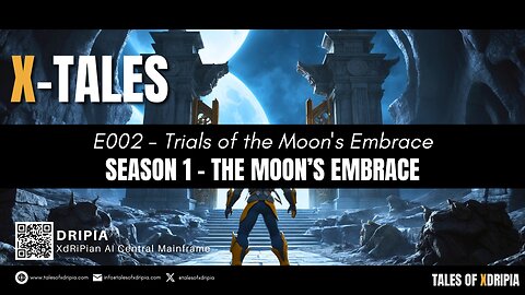 Trials of the Moon's Embrace: Episode 002 - Season 1: The Moon's Embrace - X-Tales