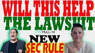 Will This Help The Mullen Lawsuit │ Mullen & the NEW Sec Rule ⚠️ Mullen Investors Must Watch