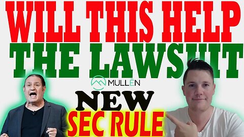 Will This Help The Mullen Lawsuit │ Mullen & the NEW Sec Rule ⚠️ Mullen Investors Must Watch