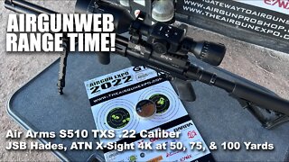 AIRGUN RANGE TIME - Air Arms S510 TXS .22, Hades at 50, 75, and 100 Yards - ATN X-Sight 4K Pro 5-20