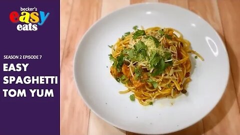 Becker's Easy Eats S02E07: Easy Spaghetti Tom Yum