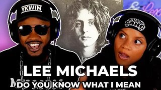 🎵 Lee Michaels - Do You Know What I Mean REACTION (ft Lil Sofa King)