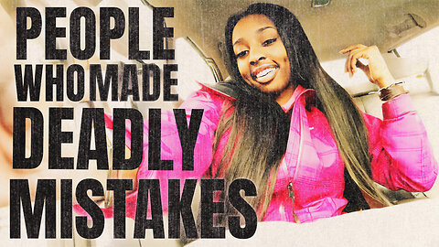 People who made deadly mistakes | Deadbug's Se7en Deadly