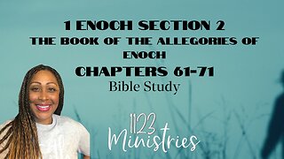 Bible Study: 1 Enoch S2C61-71 | Dr. Zari Banks | Jun. 10, 2024 - 1123