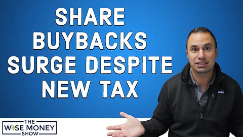 Share Buybacks Surge Despite New Tax