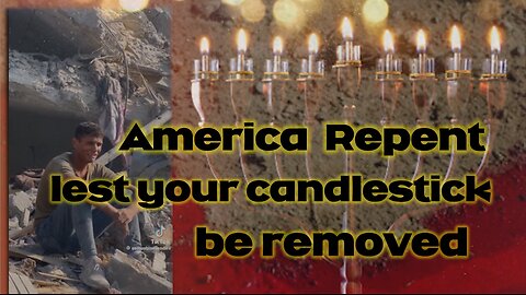 America Repent Lest Your Candlestick be Removed