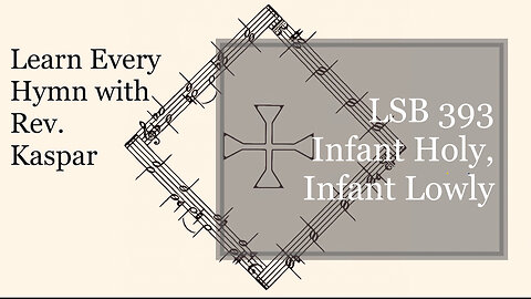 LSB 393 Infant Holy, Infant Lowly ( Lutheran Service Book )