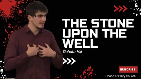 The Stone Upon the Well (Genesis 29) | Dakota Hill | House of Glory Church