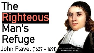 The Righteous Man's Refuge - Puritan John Flavel (1627 - 1691) / Full Audio Book