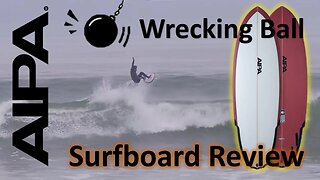 AIPA Wrecking Ball Surfboard Review and Evaluation