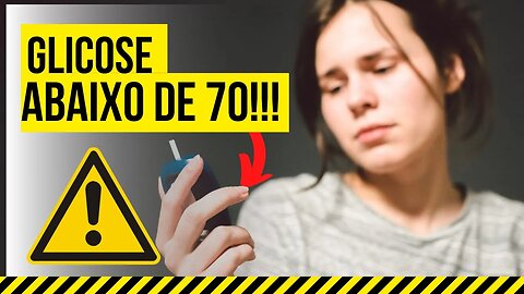 Glicose Abaixo de 70! O Que Fazer?