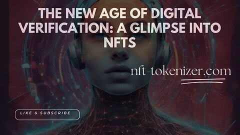 The New Age of Digital Verification: A Glimpse into NFTs