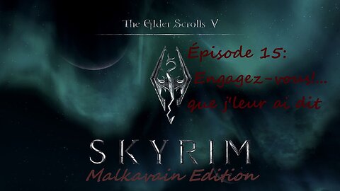 Skyrim AE Let's play a vampire vostfr - 15 Engagez-vous que jleur ai dis