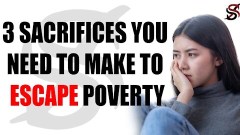 The 3 SACRIFICES You Need To Make to Escape Poverty