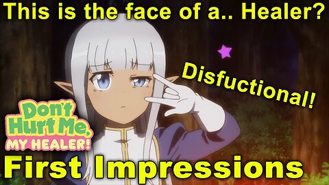 Don't Hurt Me, My Healer - First Impressions! The Most Disfunctional Healer