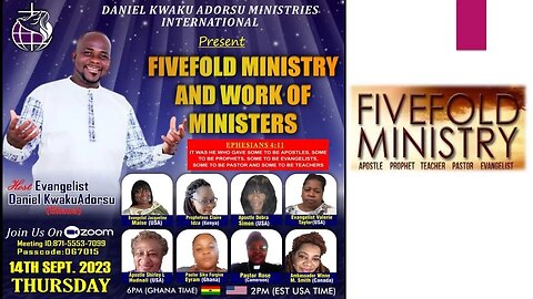 Daniel Kwaku Adorsu Ministries International- Presents FIVEFOLD MINISTRY and WORKS of MINISTERS!!