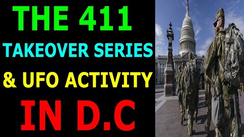 NEXT 24 HOURS ARE CRITICAL! - THE 411 TAKEOVER SERIES & UFO ACTIVITY IN D.C - TRUMP NEWS