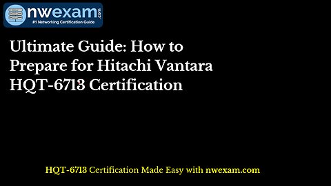 Ultimate Guide: How to Prepare for Hitachi Vantara HQT-6713 Certification