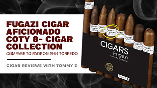 Fugazi Cigar Aficionado COTY Collection - Compare to Padron 1964 Torpedo