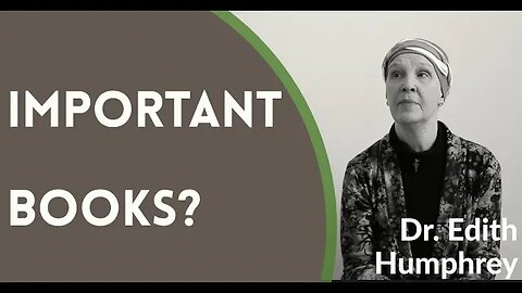 Important Books? - Dr. Edith Humphrey