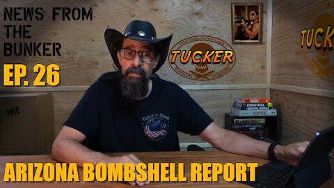 EP-26 Arizona Bombshell Report - News From the Bunker