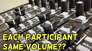 Balancing the Volumes of All Participants' Voices (Super Important!)
