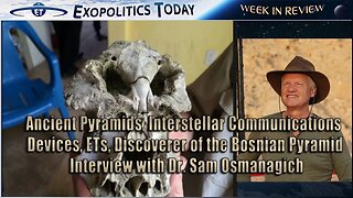 Ancient Pyramids, Interstellar Communication Devices, ET's, and the Bosnian Pyramid! | Michael Salla "Exopolitics Today"