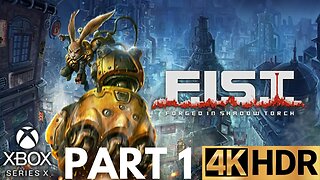 F.I.S.T.: Forged In Shadow Torch Gameplay Walkthrough Part 1 | Xbox Series X|S | 4K (No Commentary)